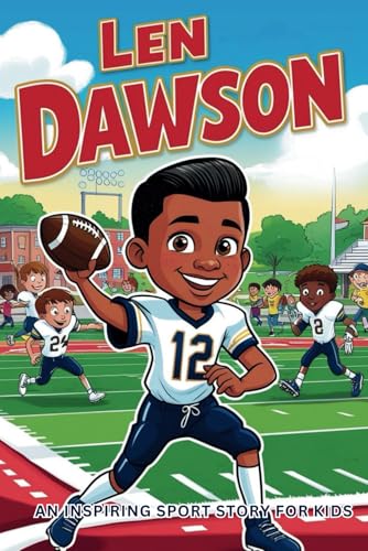 Len Dawson Biography: An Inspiring Sport Story for Kids- From Small-Town Beginnings to Super Bowl MVP. The Incredible Journey a Football Legend's Rise ... Sports Biography for Young Readers, Band 39) von Independently published