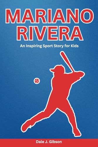 Mariano Rivera Biography: An Inspiring Sport Story for Kids- The Legendary Closer's Journey from Panama to Baseball's Hall of Fame-New York Yankees' ... Sports Biography for Young Readers, Band 21) Mariano Rivera Biography: An Inspiring Sport Story for Kids- The Legendary Closer's Journey from Panama to Baseball's Hall of Fame-New York Yankees' ... Sports Biography for Young Readers, Band 21) von Independently published