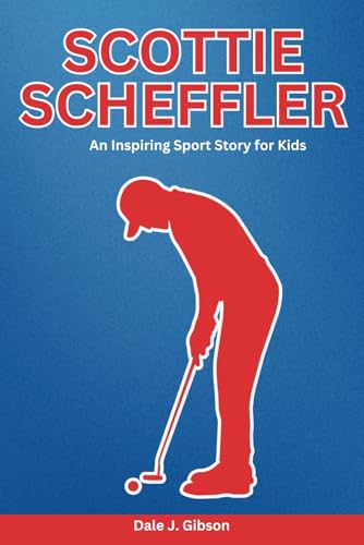 Scottie Scheffler Biography: An Inspiring Sport Story for Kids- The Rise of a Golf Champion, From Humble Beginnings to Masters Glory-Amazing Story for ... Sports Biography for Young Readers, Band 37) Scottie Scheffler Biography: An Inspiring Sport Story for Kids- The Rise of a Golf Champion, From Humble Beginnings to Masters Glory-Amazing Story for ... Sports Biography for Young Readers, Band 37) von Independently published
