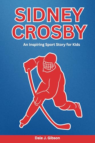 Sidney Crosby Biography: An Inspiring Sport Story for Kids-The Making of a Hockey Legend, Journey Through the Life and Achievements of a Young ... Sports Biography for Young Readers, Band 31) Sidney Crosby Biography: An Inspiring Sport Story for Kids-The Making of a Hockey Legend, Journey Through the Life and Achievements of a Young ... Sports Biography for Young Readers, Band 31) von Independently published