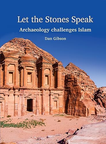 Let The Stones Speak: Archaeology challenges Islam von Independent Scholars Press