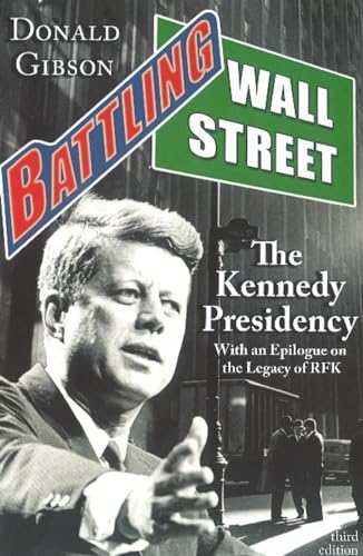 Battling Wall Street: The Kennedy Presidency: The Kennedy Presidency (with an Epilogue on the Legacy of RFK) von Progressive Press