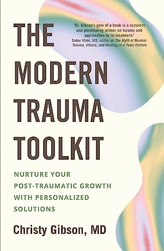 The Modern Trauma Toolkit: Nurture Your Post-Traumatic Growth with Personalized Solutions The Modern Trauma Toolkit: Nurture Your Post-Traumatic Growth with Personalized Solutions von Sheldon Press