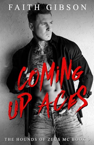 Coming Up Aces (The Hounds of Zeus MC, Band 9) von Faith Gibson
