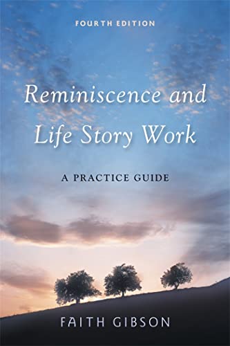 Reminiscence and Life Story Work, Fourth Edition: A Practice Guide von Jessica Kingsley Publishers
