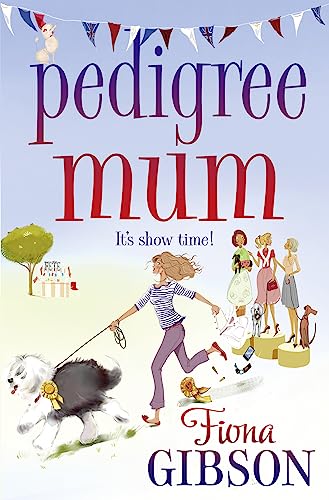 Pedigree Mum: The perfect laugh-out-loud funny read for dog-lovers from the million copy bestseller! von Avon Books