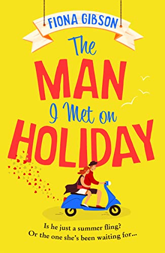 The Man I Met on Holiday: The hilarious new escapist read from the queen of romantic comedy, perfect for fans of Sophie Kinsella and Kristen Bailey von Avon Books