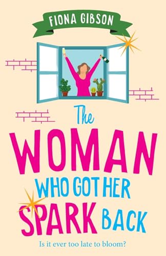 The Woman Who Got Her Spark Back: Discover the emotional and relatable read by Fiona Gibson von Boldwood Books