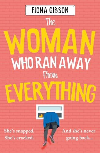 The Woman Who Ran Away from Everything: The hilarious and heart-warming read for 2024