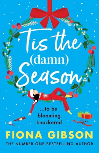 'Tis the Damn Season: The BRAND NEW brilliantly funny festive treat from Fiona Gibson for Christmas 2024