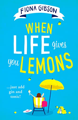 When Life Gives You Lemons: The feel-good romantic comedy you need to read, from the million copy bestselling author When Life Gives You Lemons: The feel-good romantic comedy you need to read, from the million copy bestselling author von Avon Books