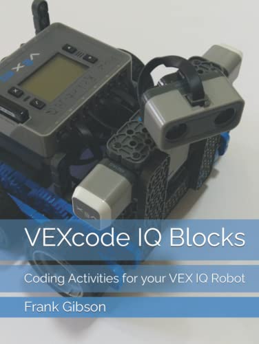 VEXcode IQ Blocks: Coding Activities for your VEX IQ Robot von Independently published
