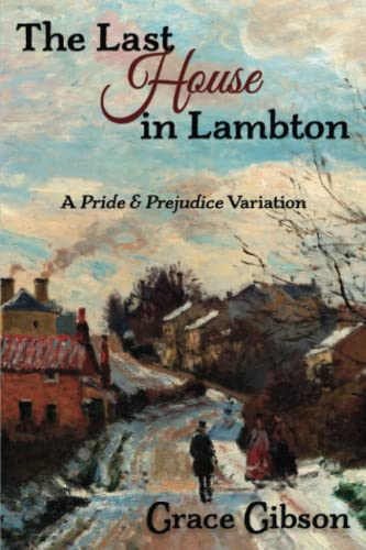 The Last House in Lambton: A Pride & Prejudice Variation von Meryton Press