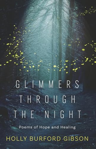Glimmers Through the Night: Poems of Hope and Healing von Bookbaby