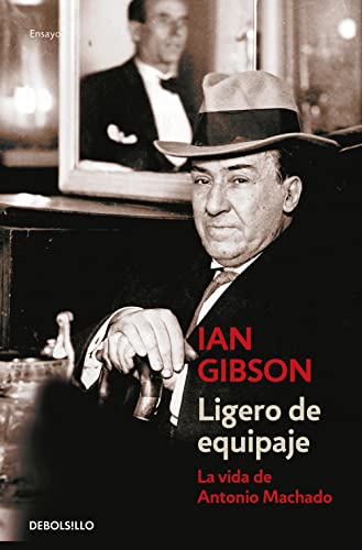 Ligero de equipaje: La vida de Antonio Machado (Ensayo | Biografía)