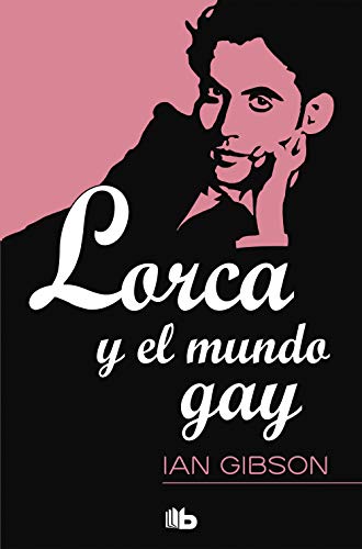 Lorca y el mundo gay / Lorca and the Gay World (No ficción) von B de Bolsillo