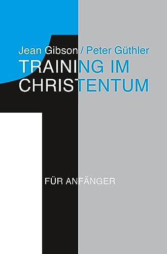 Training im Christentum 1: Für Anfänger