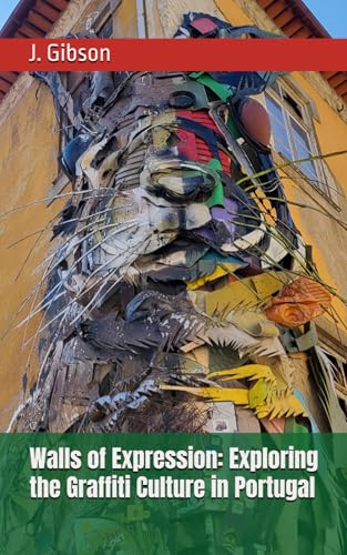 Walls of Expression: Exploring the Graffiti Culture in Portugal von Independently published