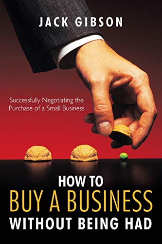 How to Buy a Business without Being Had: Successfully Negotiating the Purchase of a Small Business von Trafford Publishing