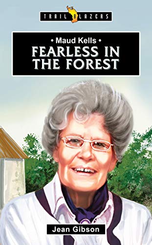 Maud Kells: Fearless in the Forest (Trail Blazers)