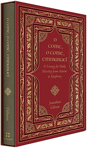 O Come, O Come, Emmanuel: A Liturgy for Daily Worship from Advent to Epiphany (Liturgies for Daily Worship) von Crossway Books