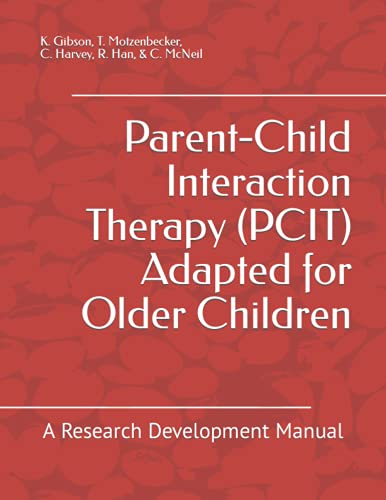 Parent-Child Interaction Therapy (PCIT) Adapted for Older Children: A Research Development Manual von Independently published