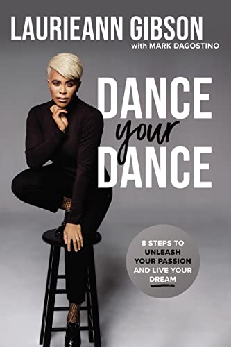 Dance Your Dance: 8 Steps to Unleash Your Passion and Live Your Dream von Thomas Nelson
