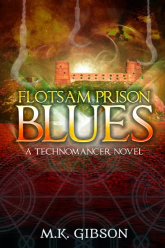 Flotsam Prison Blues (The Technomancer Novels, Band 2)