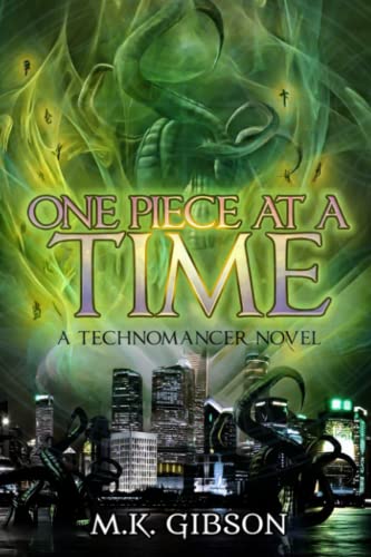 One Piece at a Time (The Technomancer Novels, Band 4)