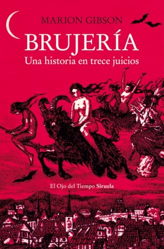 Brujería: Una historia en trece juicios (El Ojo del Tiempo, Band 159) von Siruela