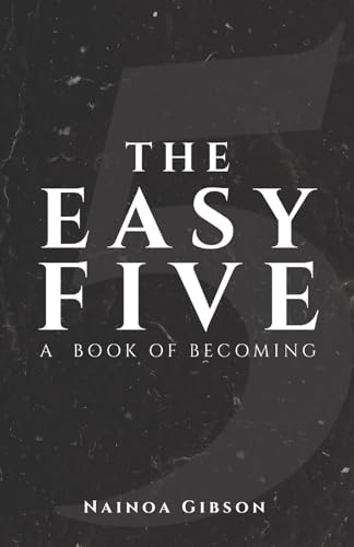 The Easy Five: A Book of Becoming von Bookbaby