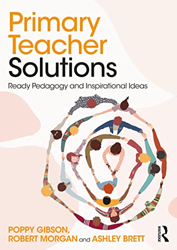 Primary Teacher Solutions: Ready Pedagogy and Inspirational Ideas von Routledge