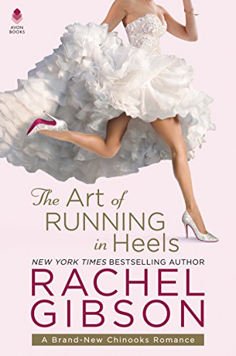 The Art of Running in Heels: A Brand-New Chinooks Romance von Avon Books