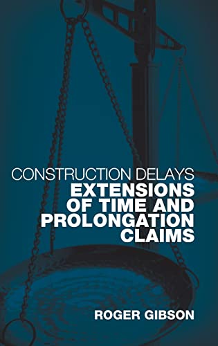 Construction Delays: Extensions of Time and Prolongation Claims von Routledge
