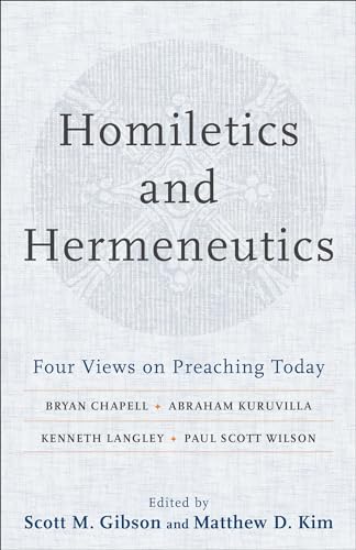 Homiletics and Hermeneutics: Four Views on Preaching Today von Baker Academic
