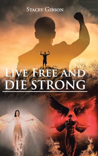 Live Free and Die Strong von Christian Faith Publishing
