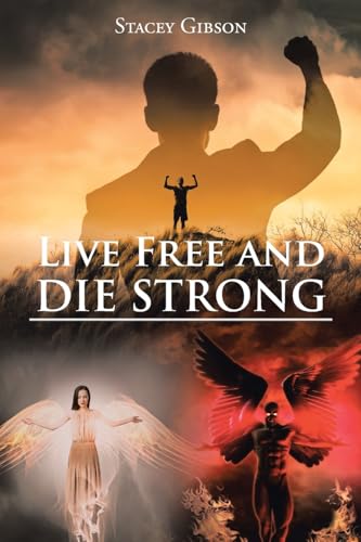 Live Free and Die Strong von Christian Faith Publishing
