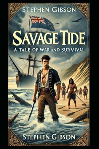 The Savage Tide: A Tale of War and Survival in Colonial New Zealand von Independently published