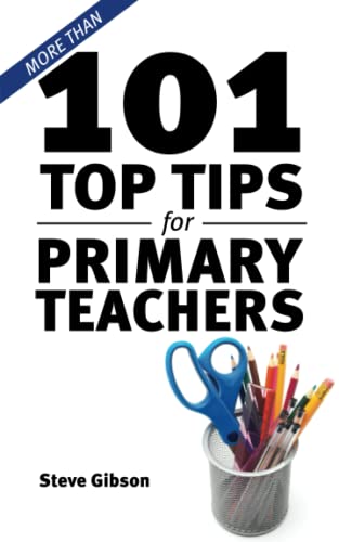 More than 101 Top Tips for Primary Teachers