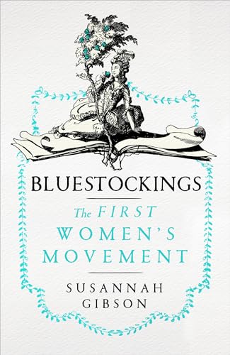 Bluestockings: The First Women's Movement von John Murray