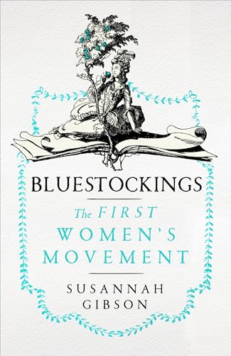 Bluestockings: The First Women's Movement