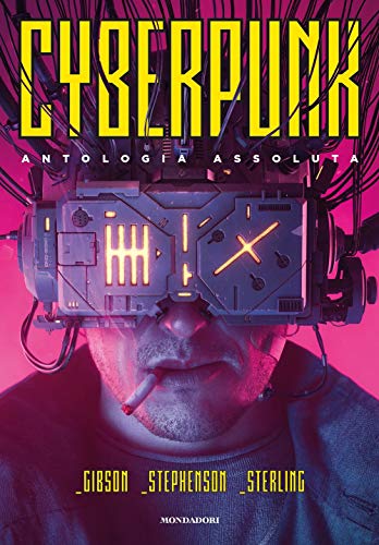 Cyberpunk. Antologia assoluta (Oscar draghi)
