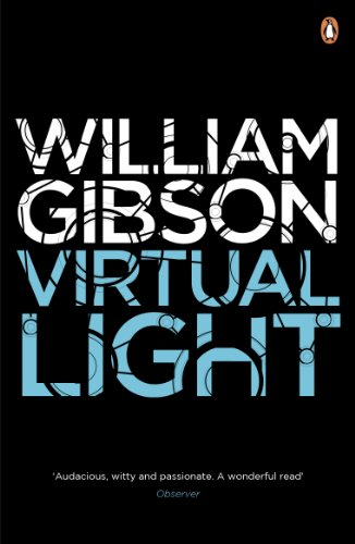 Virtual Light: A biting techno-thriller from author of Neuromancer (Bridge, 1)