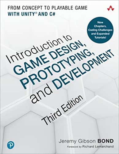 Introduction to Game Design, Prototyping, and Development: From Concept to Playable Game with Unity and C# von Addison Wesley