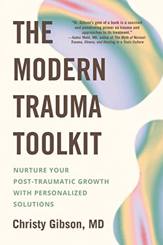 The Modern Trauma Toolkit: Nurture Your Post-Traumatic Growth with Personalized Solutions von Hachette Go