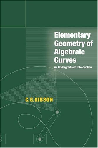 Elementary Geometry of Algebraic Curves: An Undergraduate Introduction von Cambridge University Press