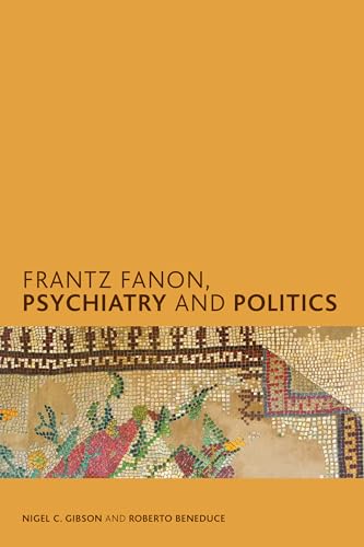 Frantz Fanon, Psychiatry and Politics (Creolizing the Canon) von Rowman & Littlefield Publishers