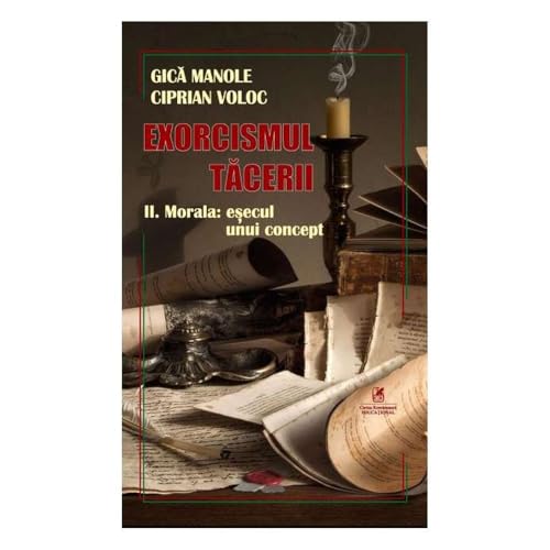 Exorcismul Tacerii. Morala. Esecul Unui Concept. Vol. 2 Exorcismul Tacerii. Morala. Esecul Unui Concept. Vol. 2 von Cartea Romaneasca Educational