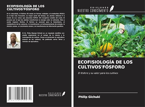 ECOFISIOLOGÍA DE LOS CULTIVOS'FÓSFORO: El fósforo y su valor para los cultivos von Ediciones Nuestro Conocimiento