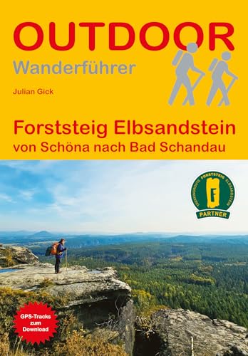 Forststeig Elbsandstein: von Schöna nach Bad Schandau (Outdoor Wanderführer, Band 503)